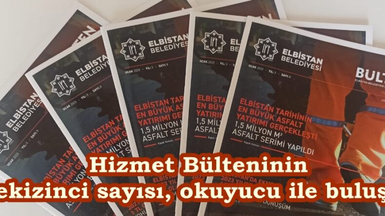 Hizmet Bülteninin sekizinci sayısı, okuyucu ile buluştu.