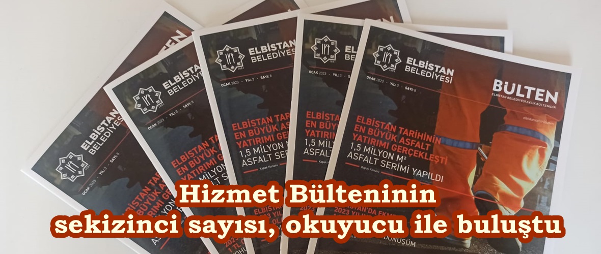 Hizmet Bülteninin sekizinci sayısı, okuyucu ile buluştu.