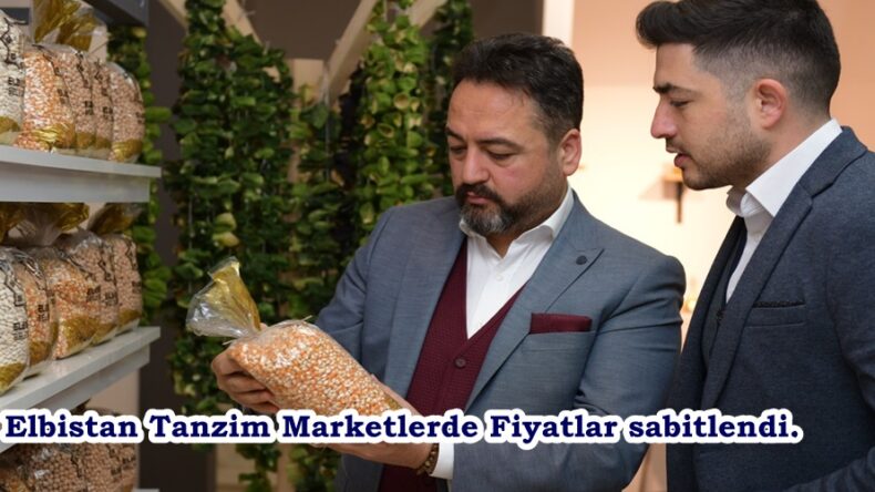 Elbistan Tanzim Marketlerde Fiyatlar sabitlendi.