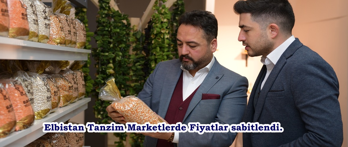 Elbistan Tanzim Marketlerde Fiyatlar sabitlendi.