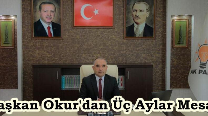 Başkan Okur’dan Üç Aylar Mesajı.