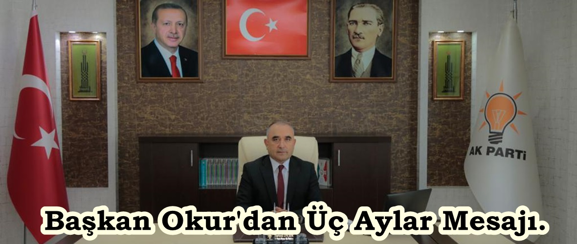 Başkan Okur’dan Üç Aylar Mesajı.