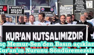 Genç Memur-Sen’den Basın açıklaması; “Kur’an’ın Nurunu Söndüremezsiniz”