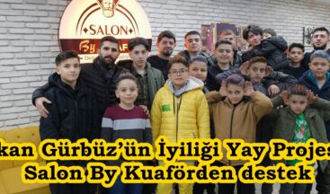 Başkan Gürbüz’ün İyiliği Yay Projesine Salon By Kuaförden destek.