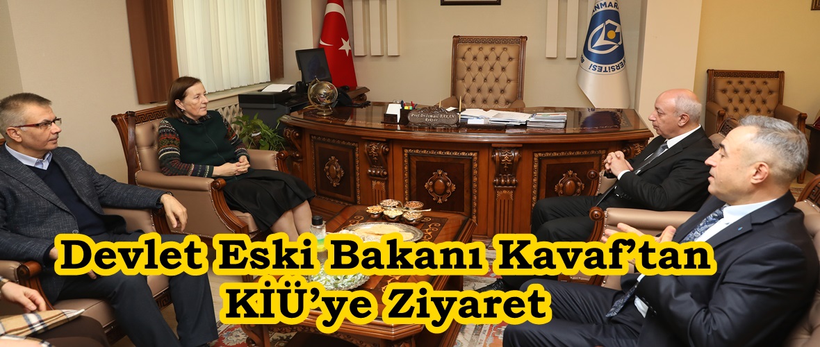 Devlet Eski Bakanı Kavaf’tan KİÜ’ye Ziyaret.