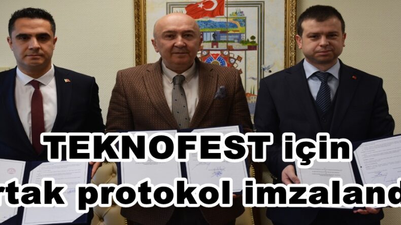 TEKNOFEST için Ortak protokol imzalandı.