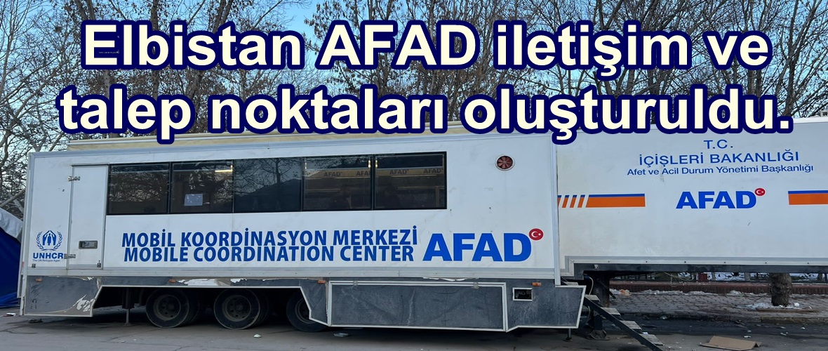 Elbistan AFAD iletişim ve talep noktaları oluşturuldu.