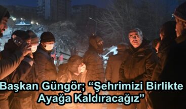 Başkan Güngör; “Şehrimizi Birlikte Ayağa Kaldıracağız”