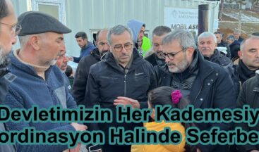 “Devletimizin Her Kademesiyle Koordinasyon Halinde Seferberiz”