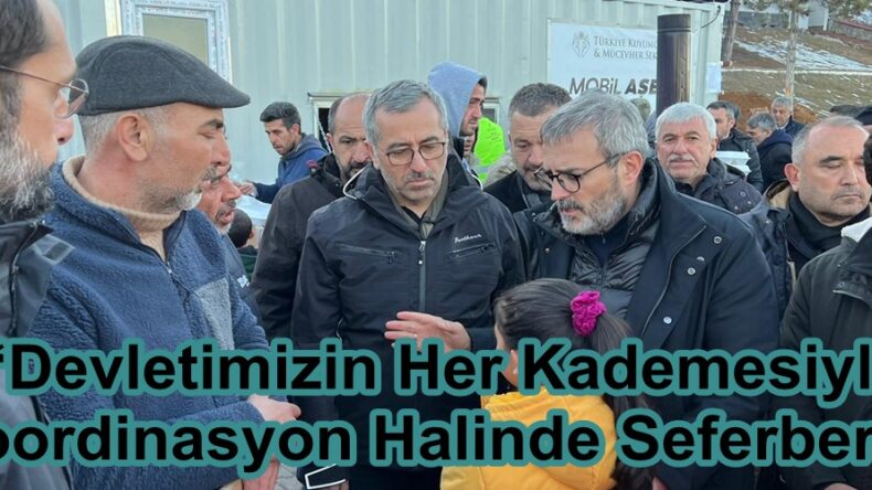 “Devletimizin Her Kademesiyle Koordinasyon Halinde Seferberiz”