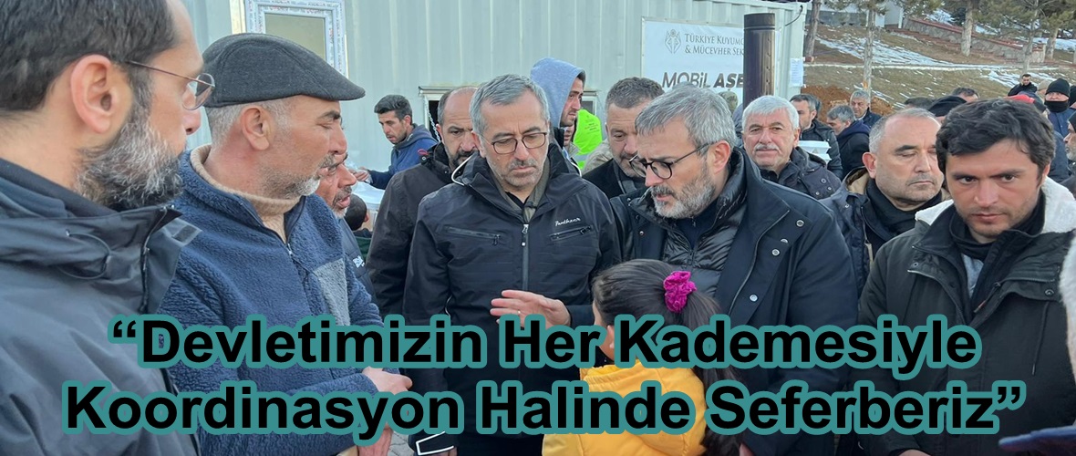 “Devletimizin Her Kademesiyle Koordinasyon Halinde Seferberiz”