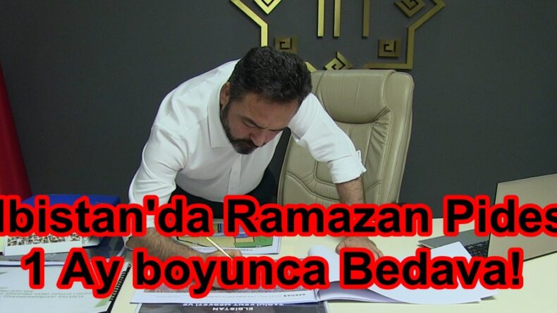 Elbistan’da Ramazan Pidesi 1 Ay boyunca Bedava!