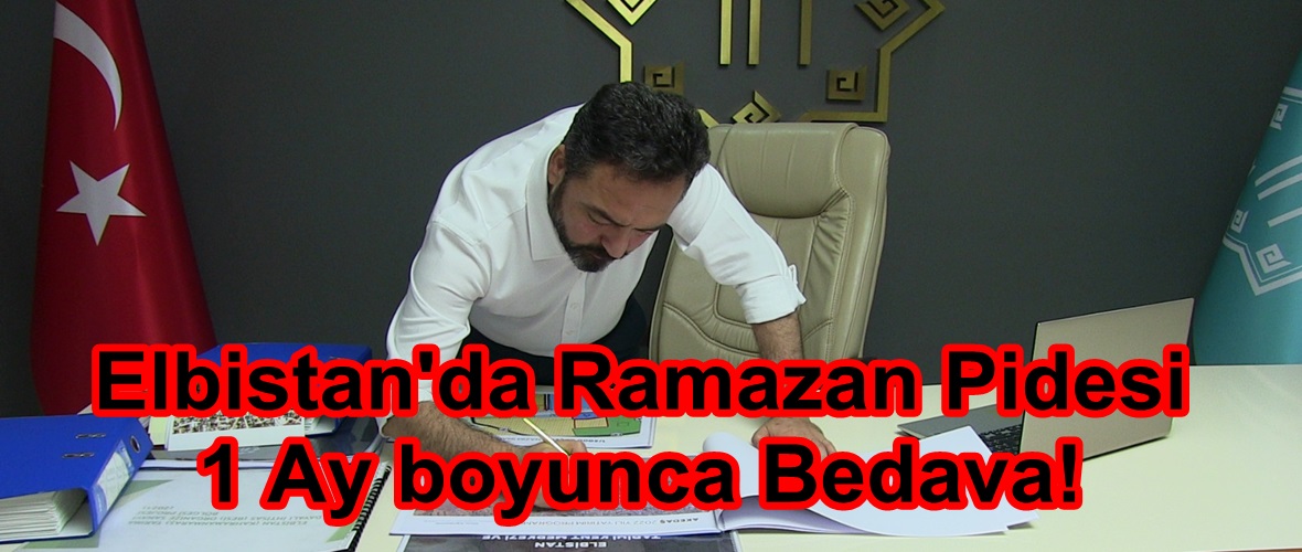 Elbistan’da Ramazan Pidesi 1 Ay boyunca Bedava!