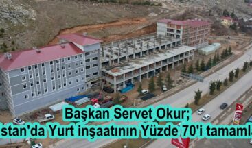 Başkan Okur; “Elbistan’da Yurt inşaatının Yüzde 70’i tamamlandı”