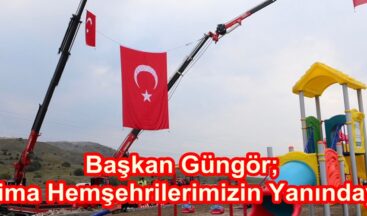 Başkan Güngör; “Daima Hemşehrilerimizin Yanındayız”