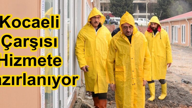 Kocaeli Çarşısı Hizmete Hazırlanıyor.