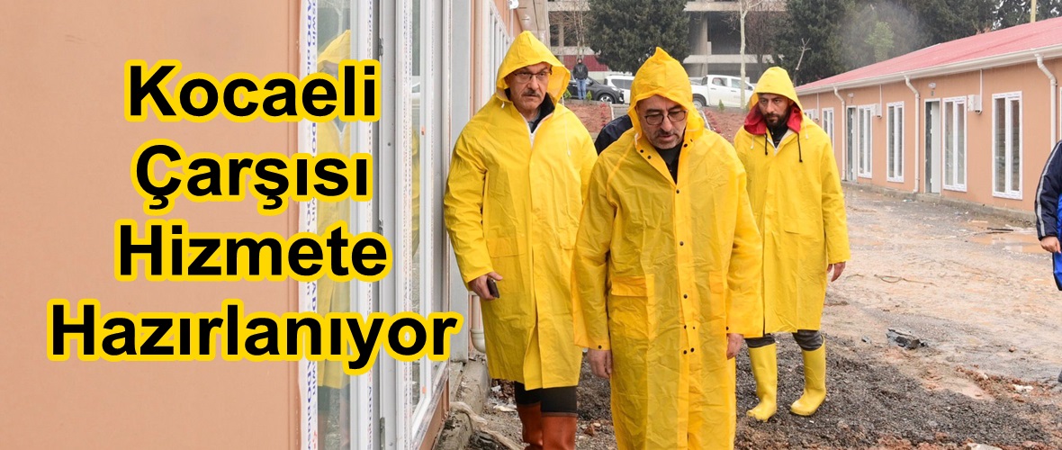 Kocaeli Çarşısı Hizmete Hazırlanıyor.