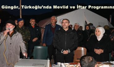 Başkan Güngör, Türkoğlu’nda Mevlid ve İftar Programına Katıldı.