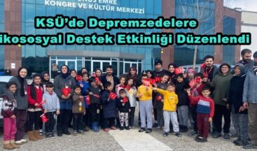 KSÜ’de Depremzedelere Psikososyal Destek Etkinliği Düzenlendi.