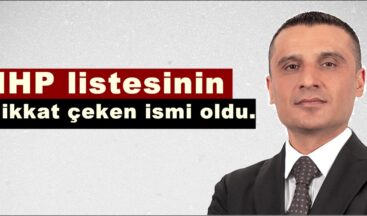 MHP listesinin en dikkat çeken ismi oldu.