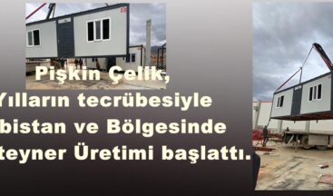 Pişkin Çelik, Yılların tecrübesiyle Elbistan ve Bölgesinde Konteyner Üretimi başlattı.