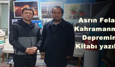 Asrın Felaketi Kahramanmaraş Depreminin  Kitabı yazılıyor.