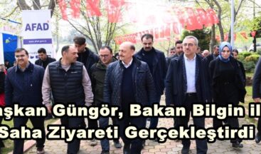 Başkan Güngör, Bakan Bilgin ile Saha Ziyareti Gerçekleştirdi.