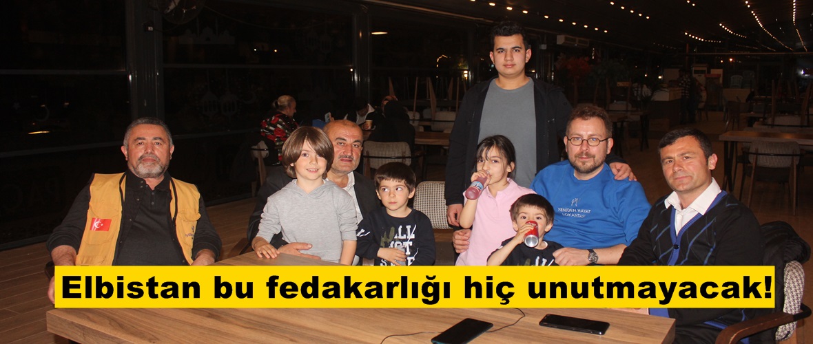 Elbistan bu fedakarlığı hiç unutmayacak!