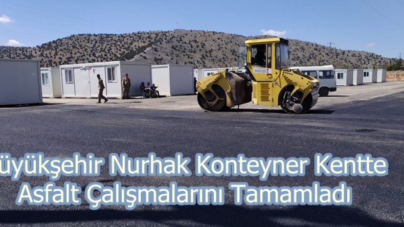 Büyükşehir Nurhak Konteyner Kentte Asfalt Çalışmalarını Tamamladı.