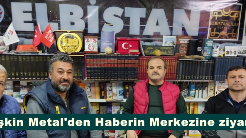 Pişkin Çelik’den Haberin Merkezine ziyaret.