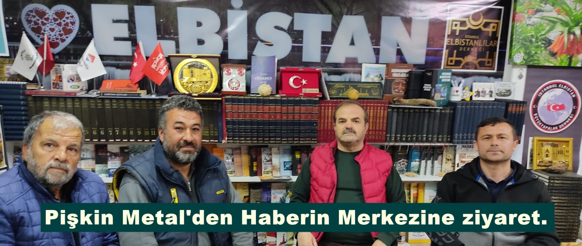 Pişkin Çelik’den Haberin Merkezine ziyaret.