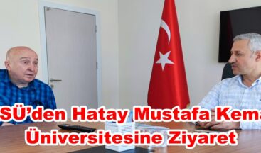 KSÜ’den Hatay Mustafa Kemal Üniversitesine Ziyaret.