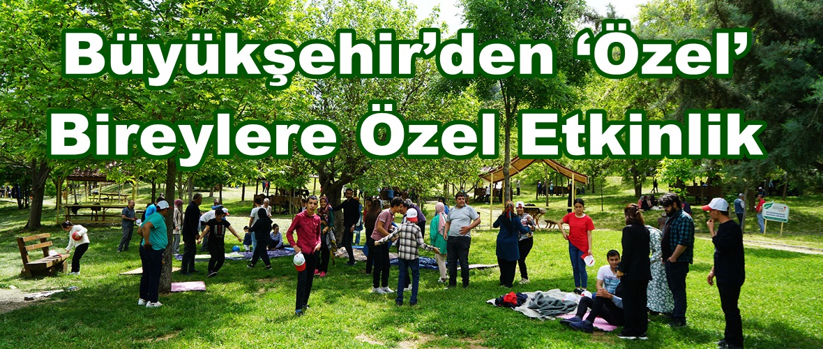 Büyükşehir’den ‘Özel’ Bireylere Özel Etkinlik.