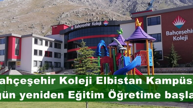 Bahçeşehir Koleji Elbistan Kampüsü bugün yeniden Eğitim Öğretime başladı.