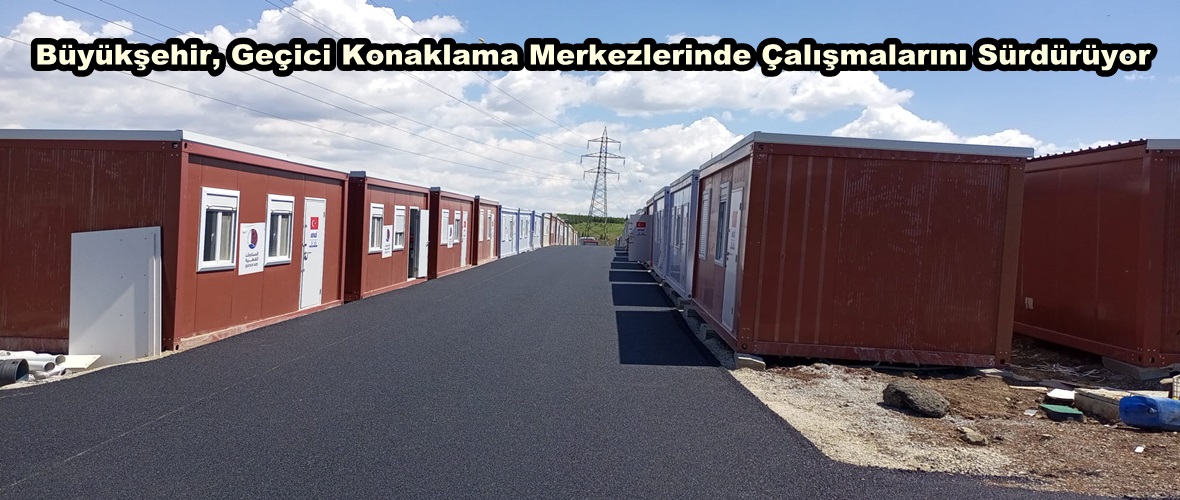 Büyükşehir, Geçici Konaklama Merkezlerinde Çalışmalarını Sürdürüyor.