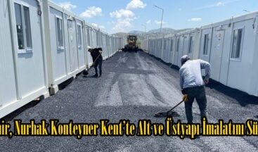 Büyükşehir, Nurhak Konteyner Kent’te Alt ve Üstyapı İmalatını Sürdürüyor.