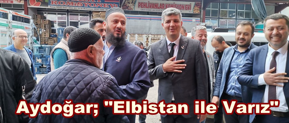 Aydoğar; “Elbistan ile Varız”