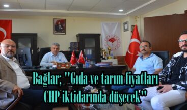 Bağlar; “Gıda ve tarım fiyatları CHP iktidarında düşecek”