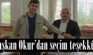 Başkan Okur’dan seçim teşekkürü.