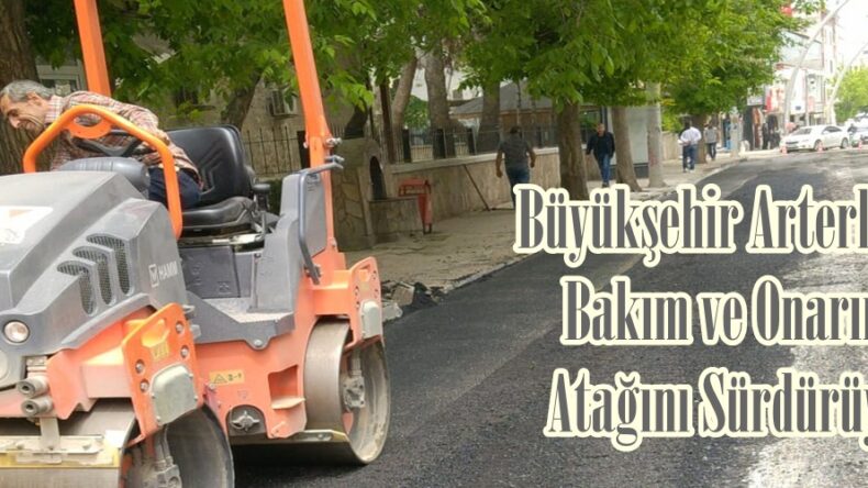 Büyükşehir Arterlerde Bakım ve Onarımı Atağını Sürdürüyor.