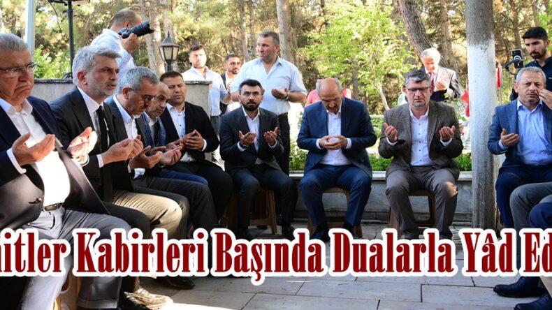 Şehitler Kabirleri Başında Dualarla Yâd Edildi.