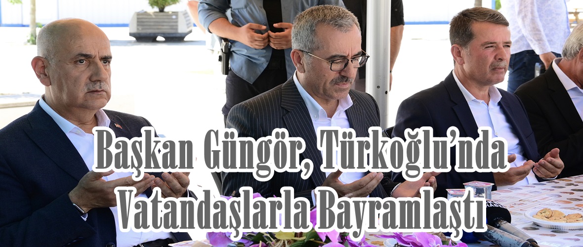 Başkan Güngör, Türkoğlu’nda Vatandaşlarla Bayramlaştı.