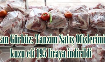 Başkan Gürbüz: Tanzim Satış Ofislerimizde kuzu eti 195 liraya indirildi.