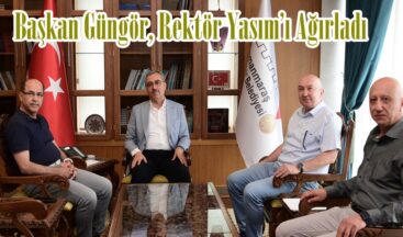 Başkan Güngör, Rektör Yasım’ı Ağırladı.