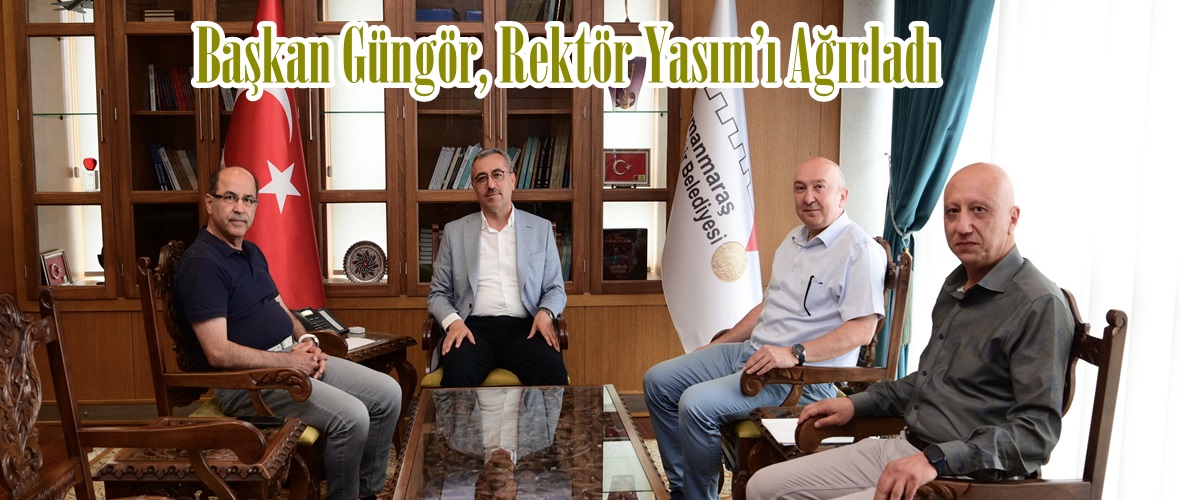 Başkan Güngör, Rektör Yasım’ı Ağırladı.