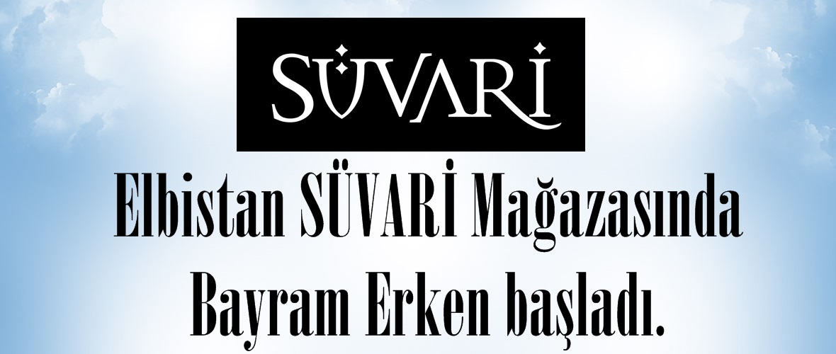 Elbistan SÜVARİ Mağazasında Bayram Erken başladı.