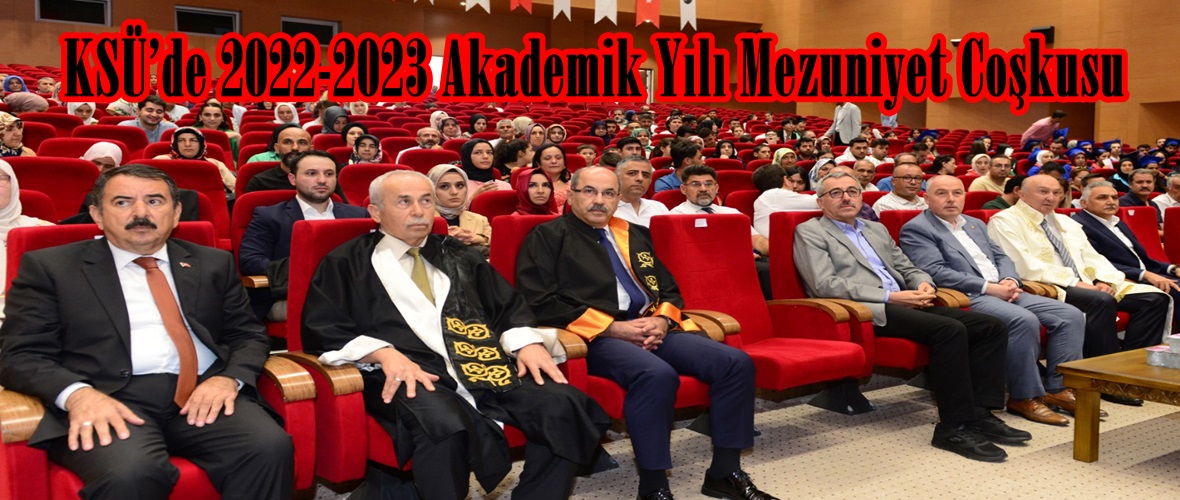 KSÜ’de 2022-2023 Akademik Yılı Mezuniyet Coşkusu.