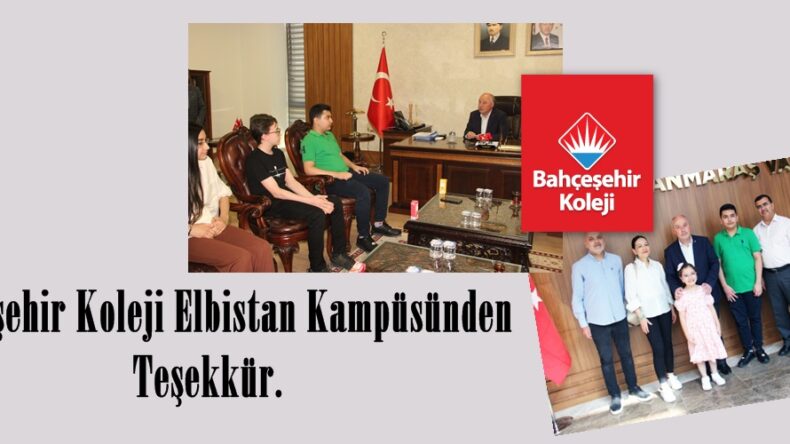Bahçeşehir Koleji Elbistan Kampüsünden Teşekkür.