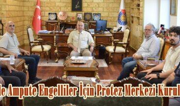 KSÜ’de Ampute Engelliler İçin Protez Merkezi Kuruluyor.