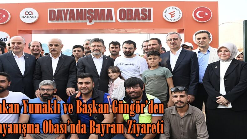 Bakan Yumaklı ve Başkan Güngör’den Dayanışma Obası’nda Bayram Ziyareti.